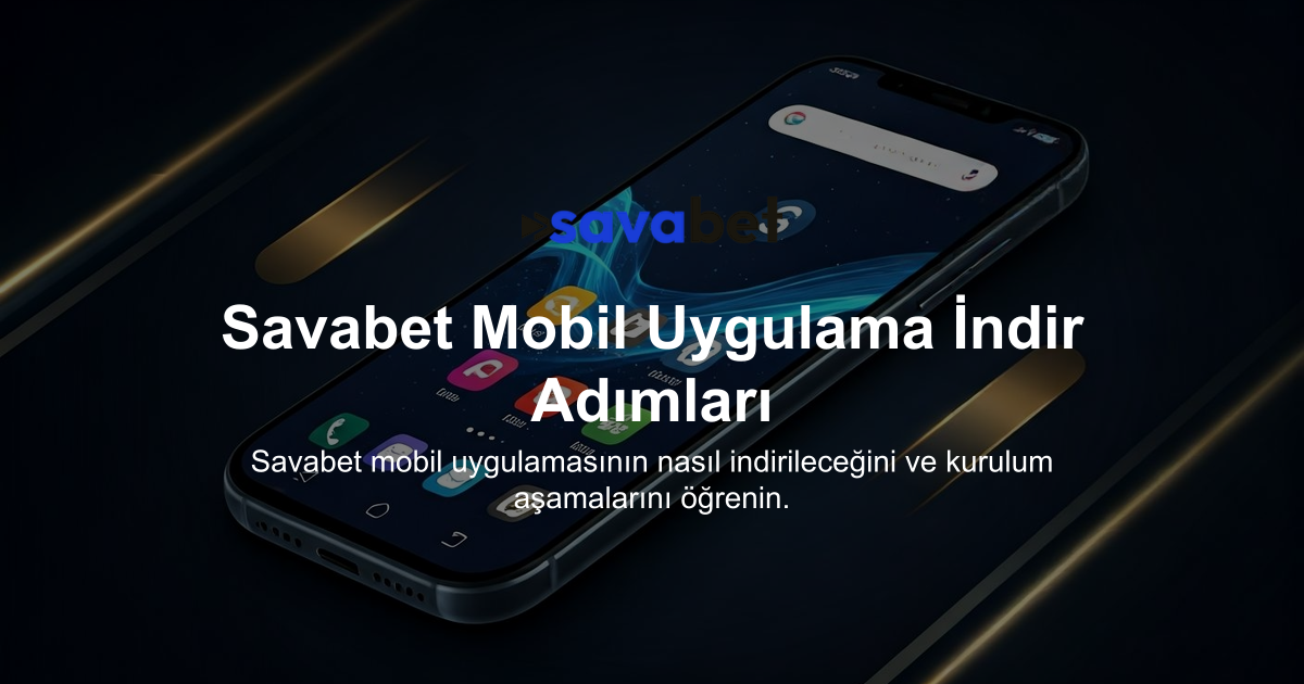 Savabet Mobil Uygulama İndir Adımları