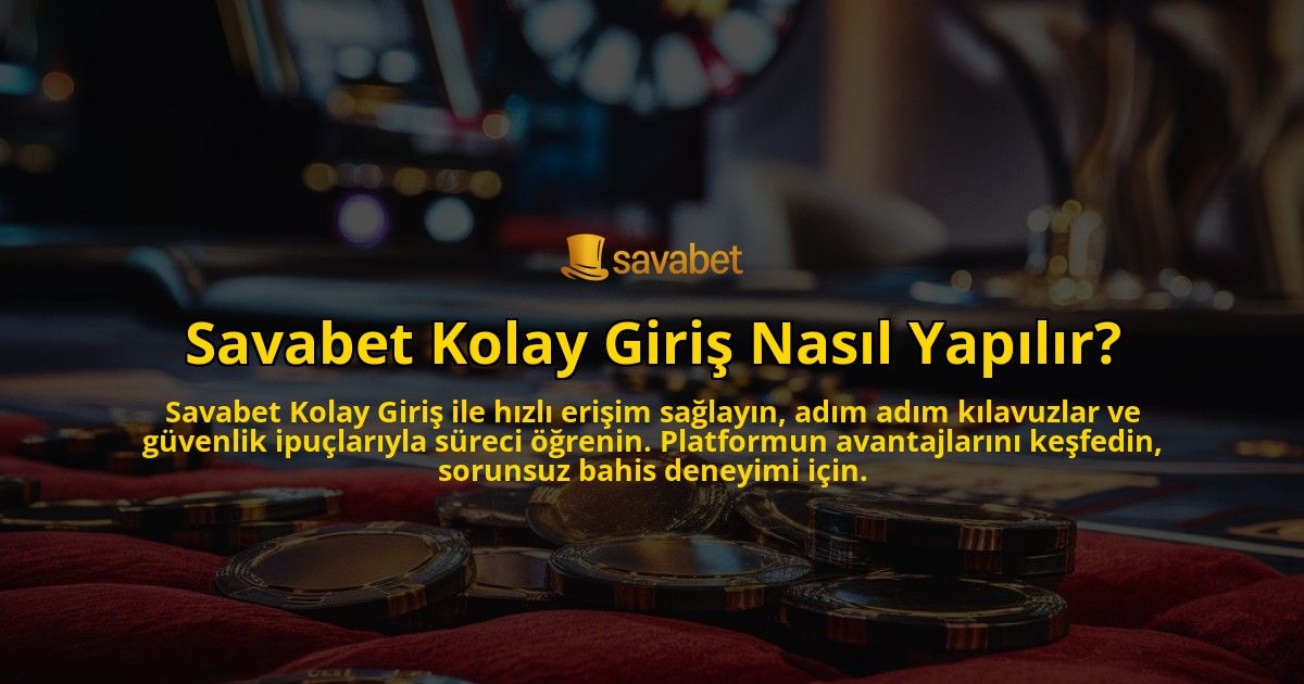 Savabet-Kolay-Giris-Nasil-Yapilir-overlay-1769255869.jpg