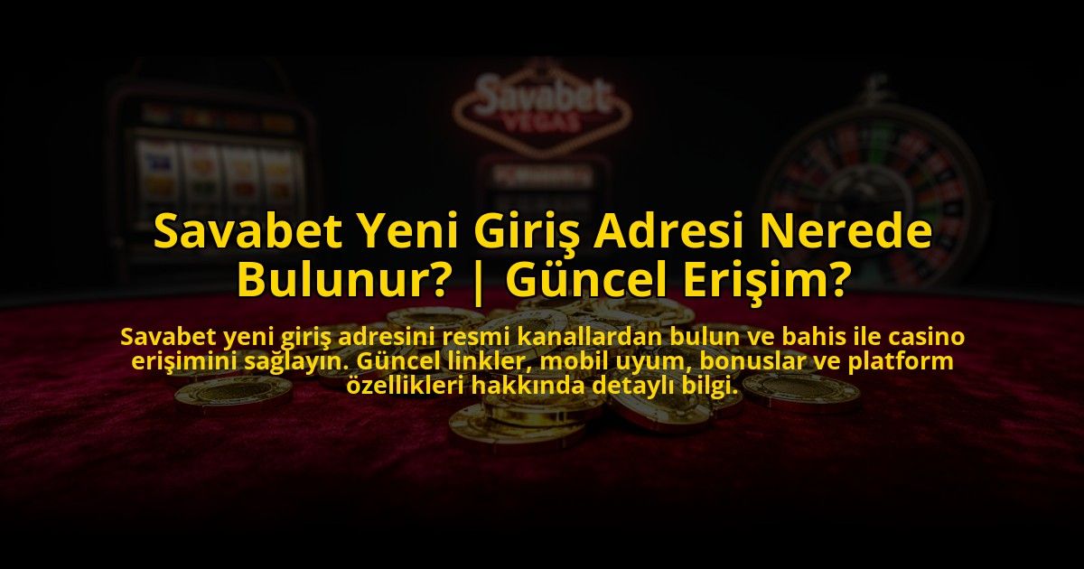 Savabet-Yeni-Giris-Adresi-Nerede-Bulunur-Guncel-Erisim-overlay-1772817954.jpg