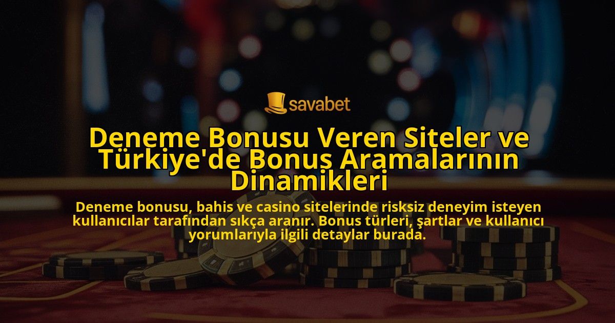 Deneme-Bonusu-Veren-Siteler-ve-Turkiyede-Bonus-Aramalarinin-Dinamikleri-overlay-1778194197.jpg